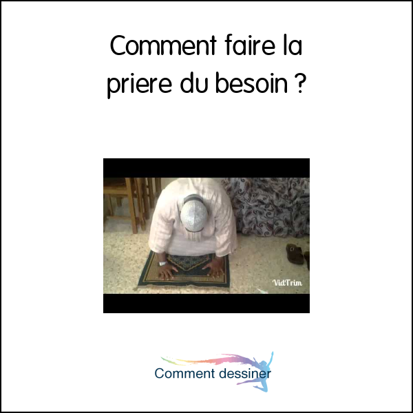 Comment faire la priere du besoin